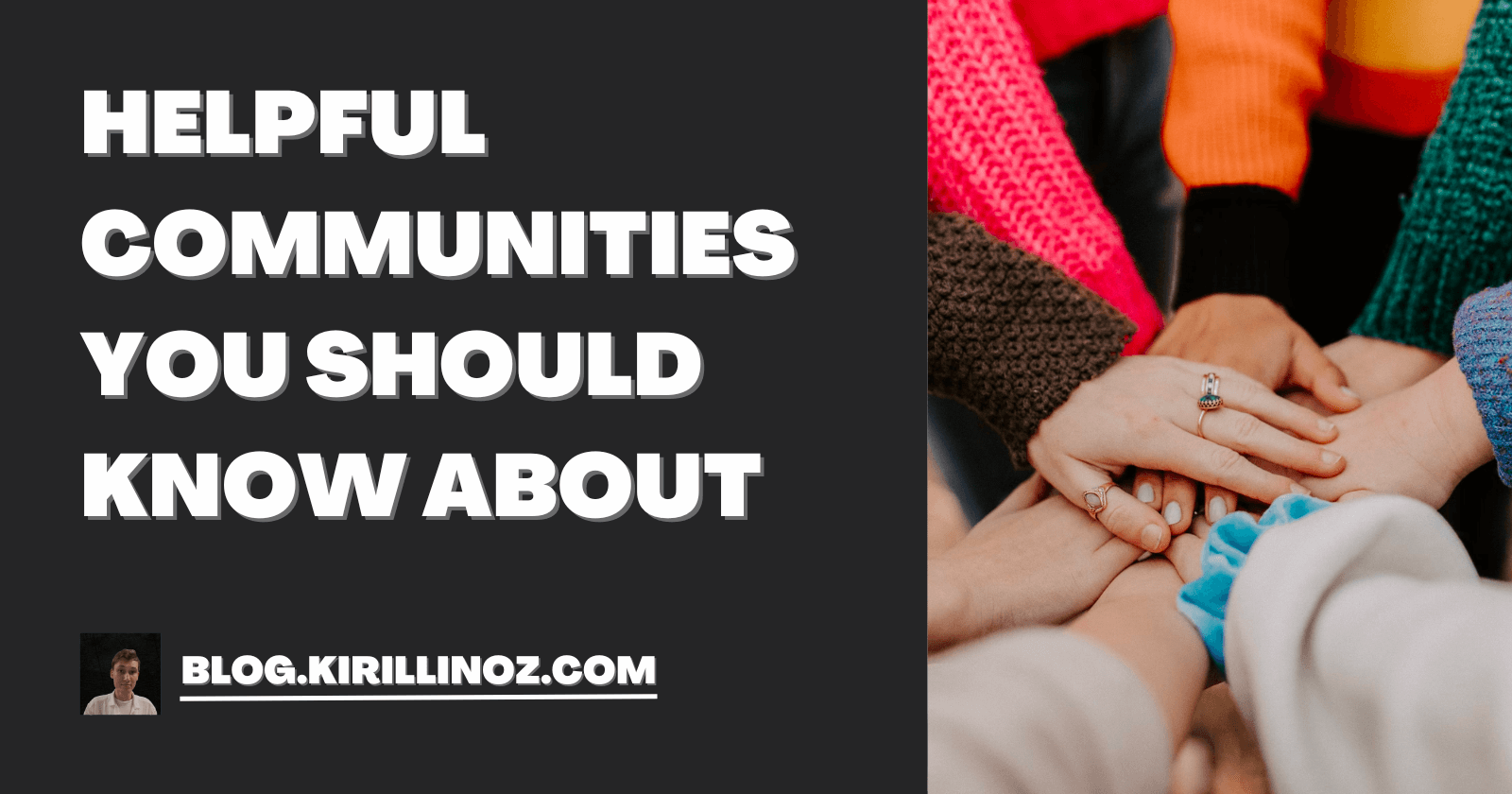Helpful Communities You Should Know About