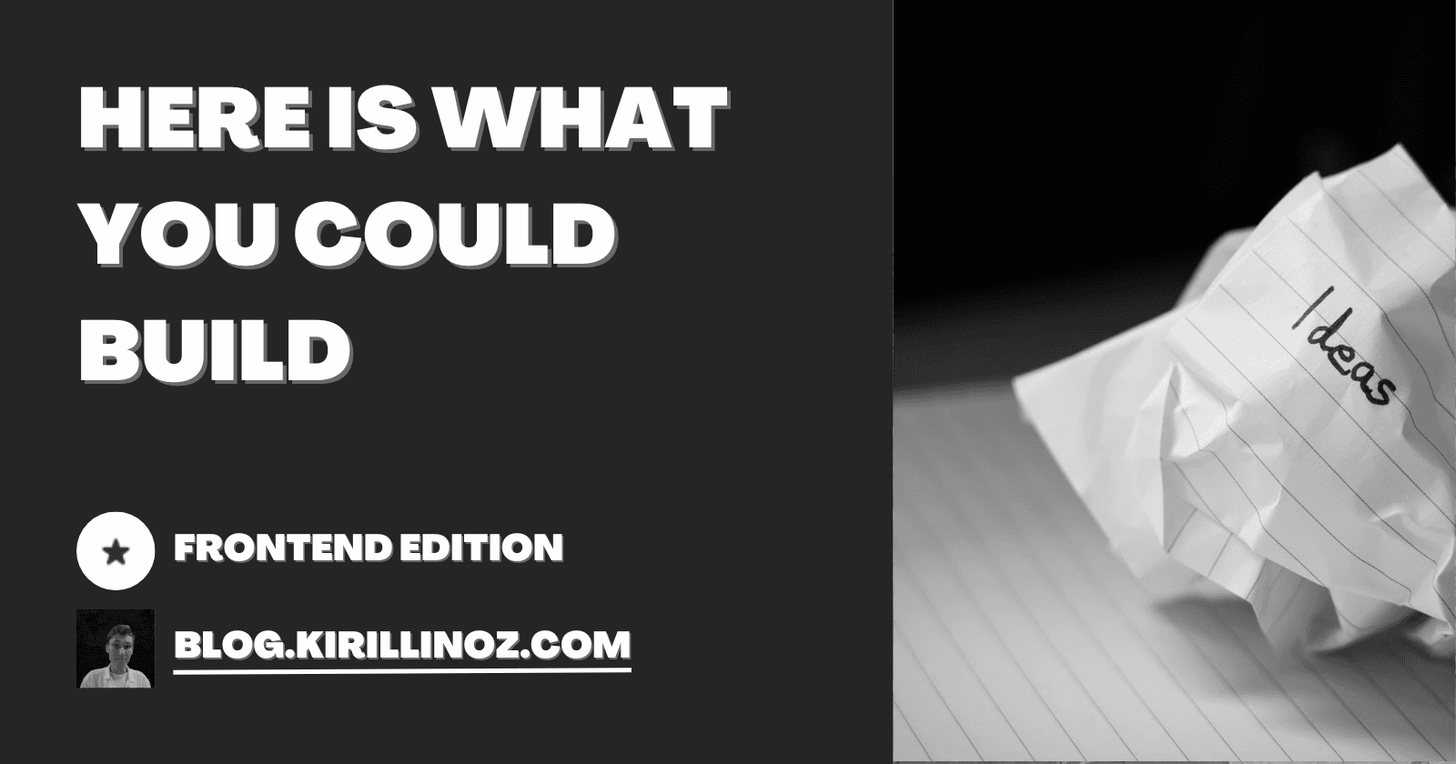 Here Is What You Could Build